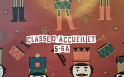 🎥 – Classe d&rsquo;accueil et 5-6A/P